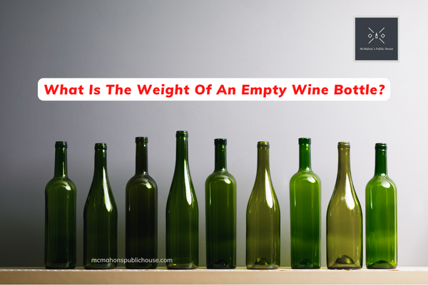 What Is The Weight Of An Empty Wine Bottle?