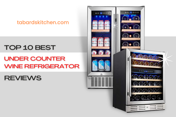 Best Under Counter Wine Refrigerator Reviews