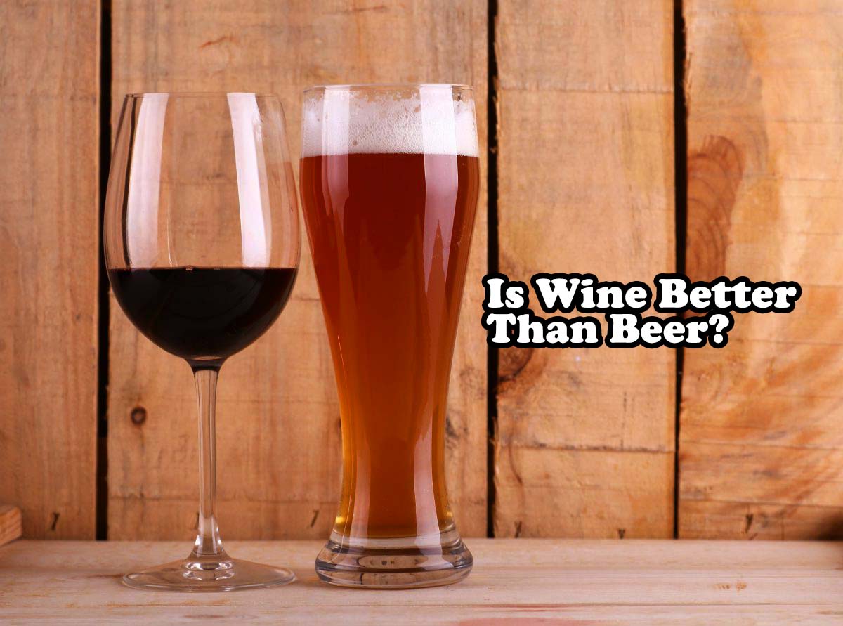 Is Wine Better Than Beer