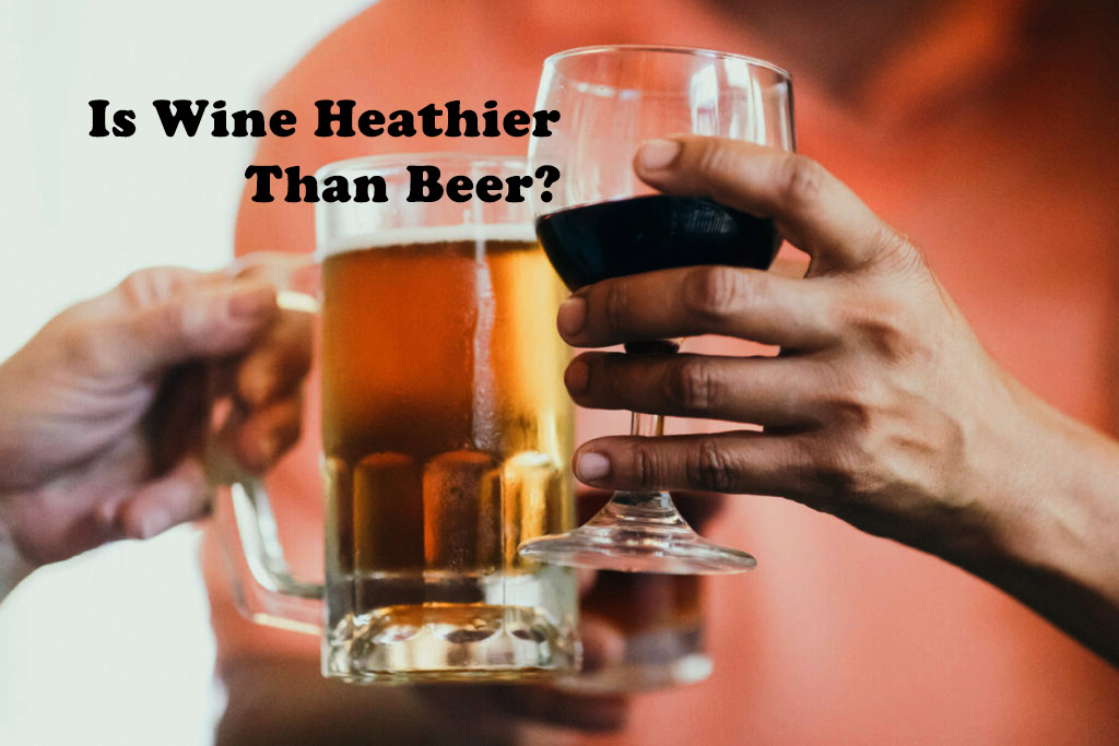 is wine healthier than beer
