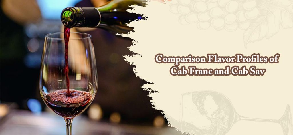 Comparison Flavor Profiles of Cab Franc and Cab Sav