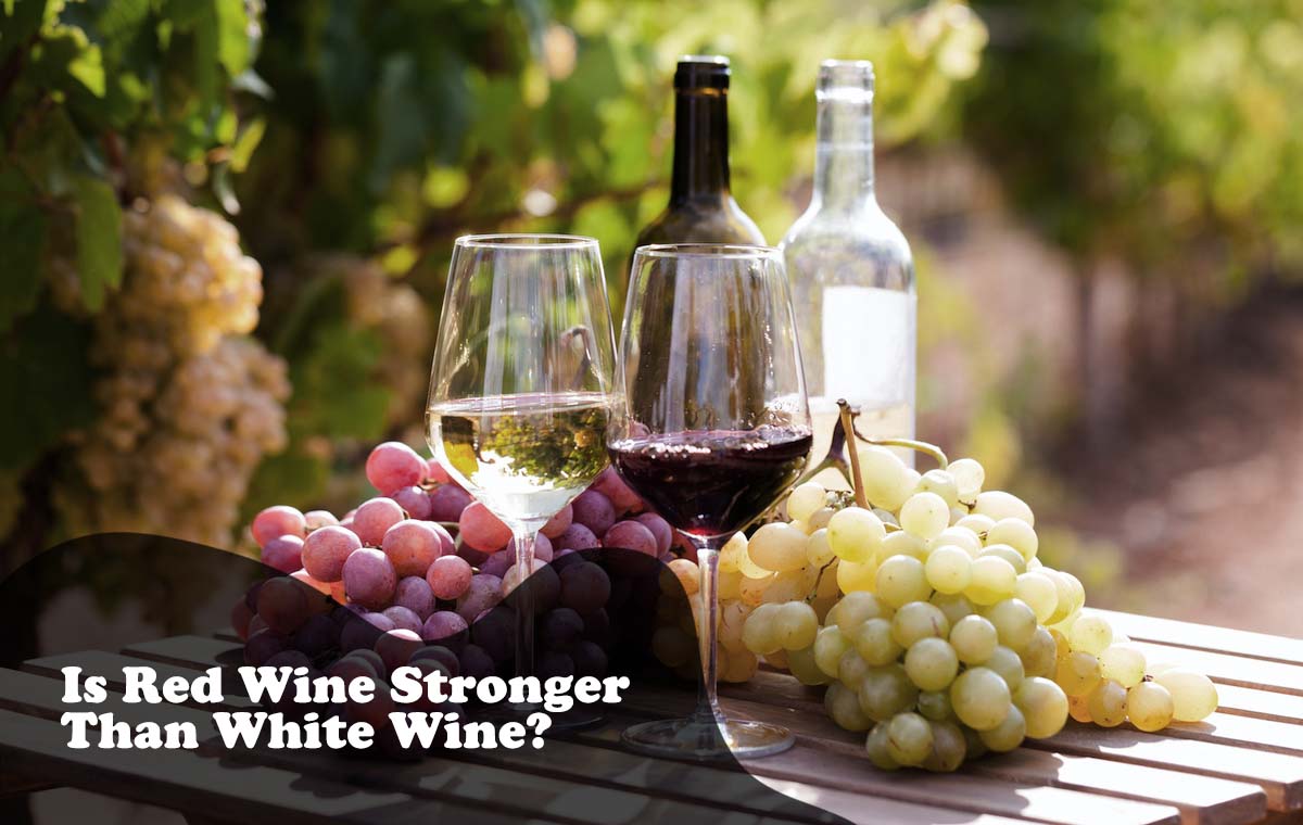 Is Red Wine Stronger Than White Wine