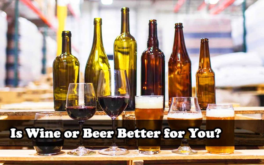 Is Wine or Beer Better for You