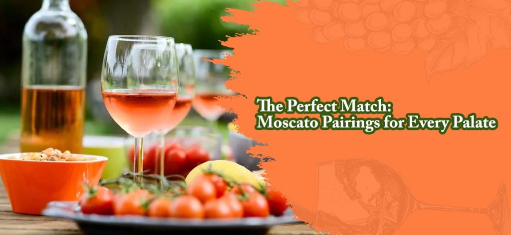 Moscato Pairings for Every Palate 