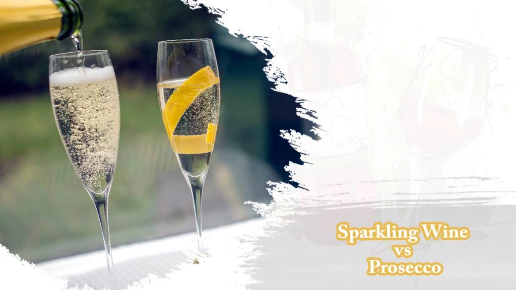 Sparkling Wine vs Prosecco