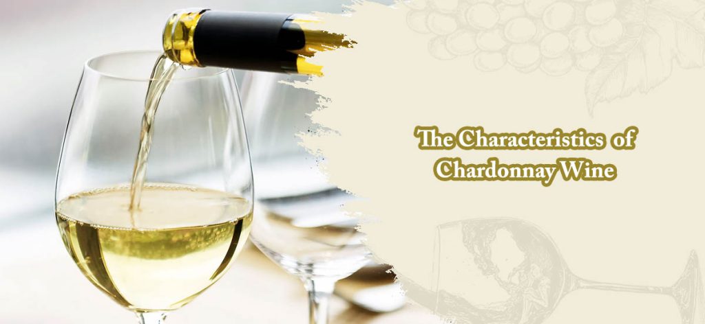The Characteristics of Chardonnay Wine