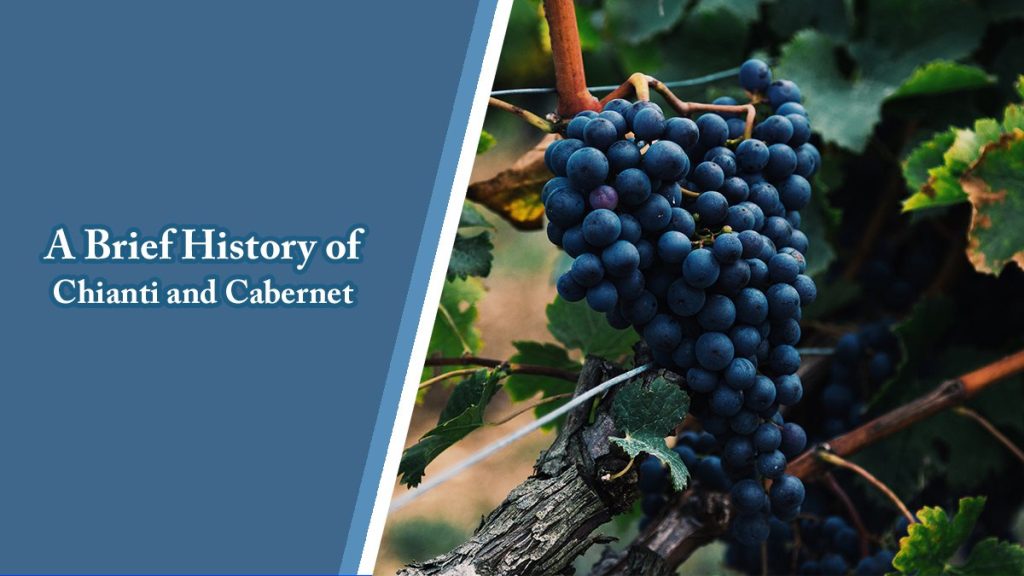 A Brief History of Chianti and Cabernet