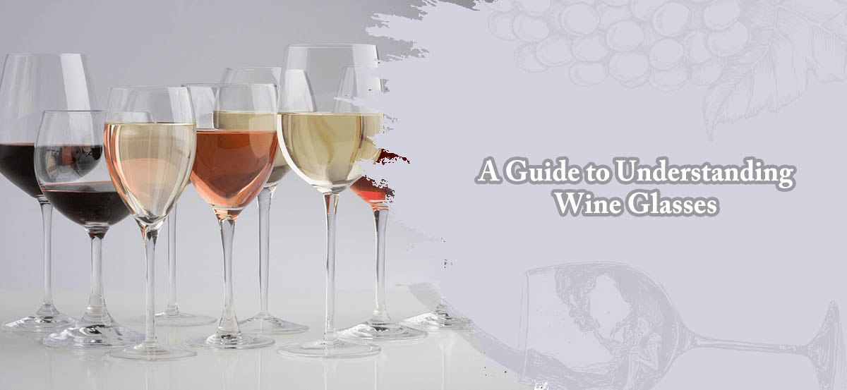 A Guide to Understanding Wine Glasses