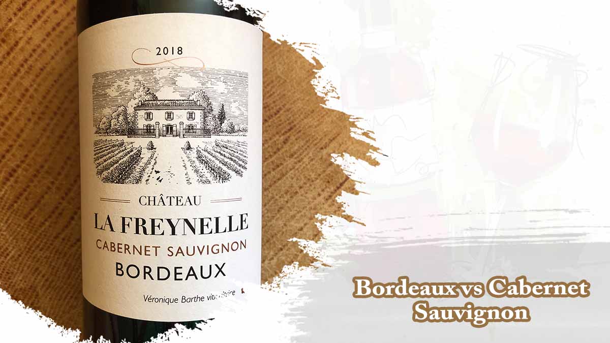 Bordeaux vs Cabernet Sauvignon