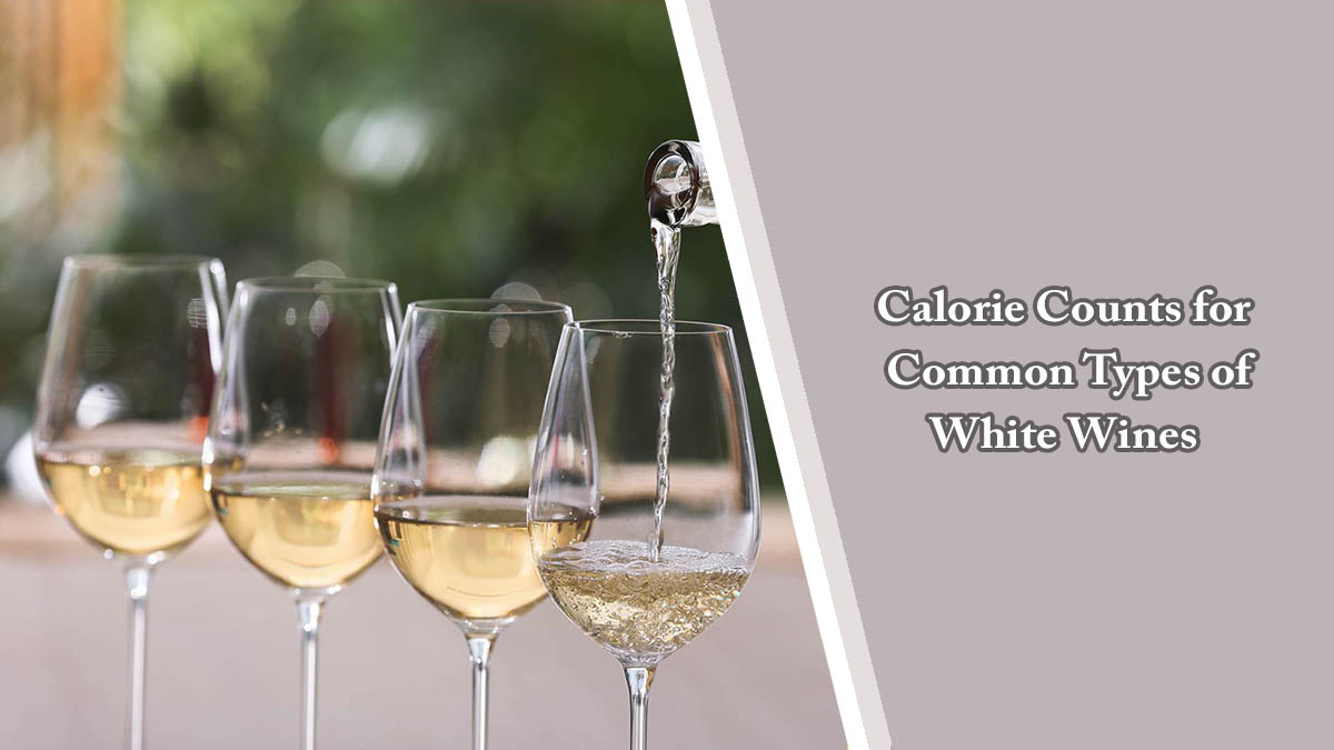 Calorie Counts for Common Types of White Wines