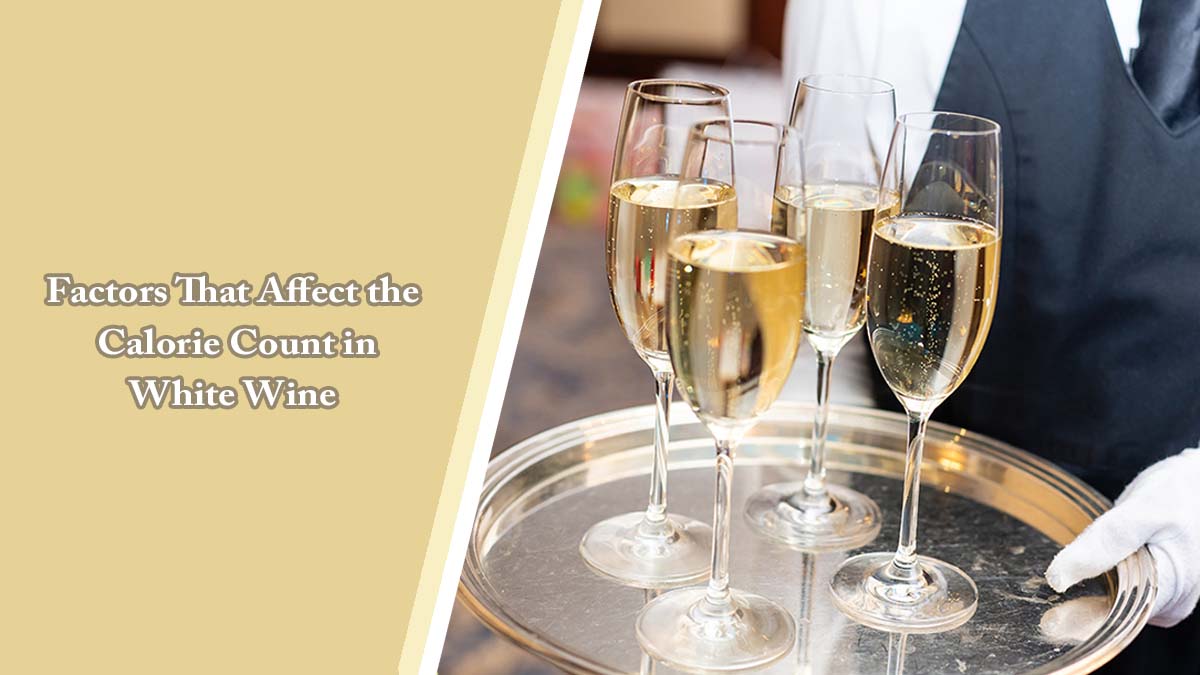 Factors that Affect the Calorie Count in White Wine