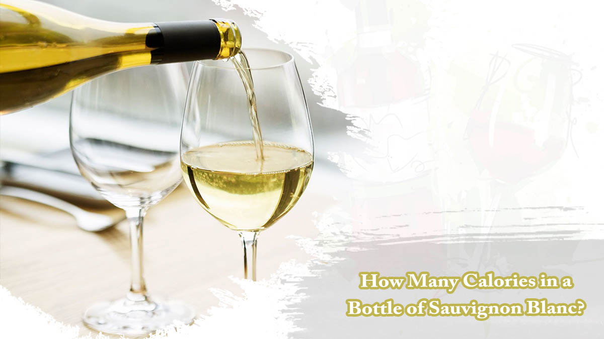 How Many Calories in a Bottle of Sauvignon Blanc
