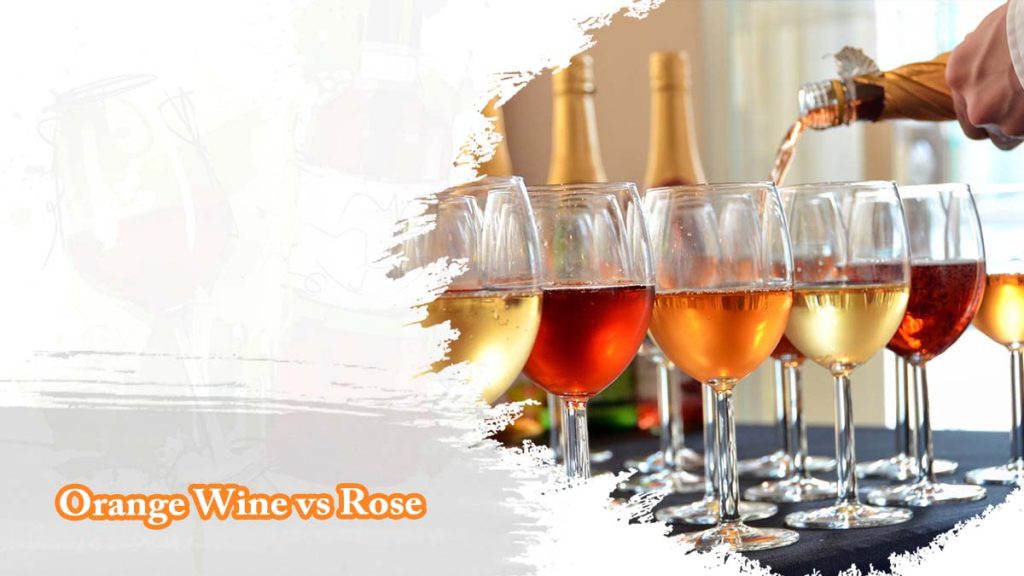 Orange Wine vs Rose