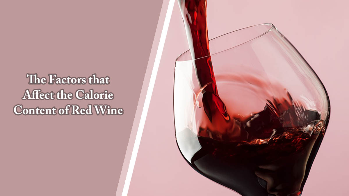 The Factors that Affect the Calorie Content of Red Wine