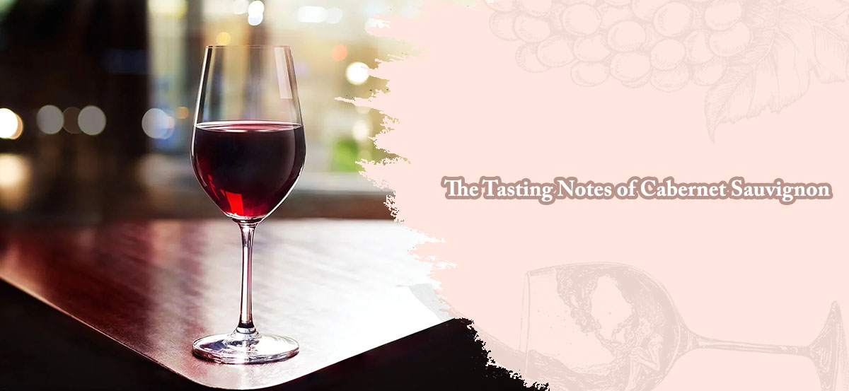 The Tasting Notes of Cabernet Sauvignon