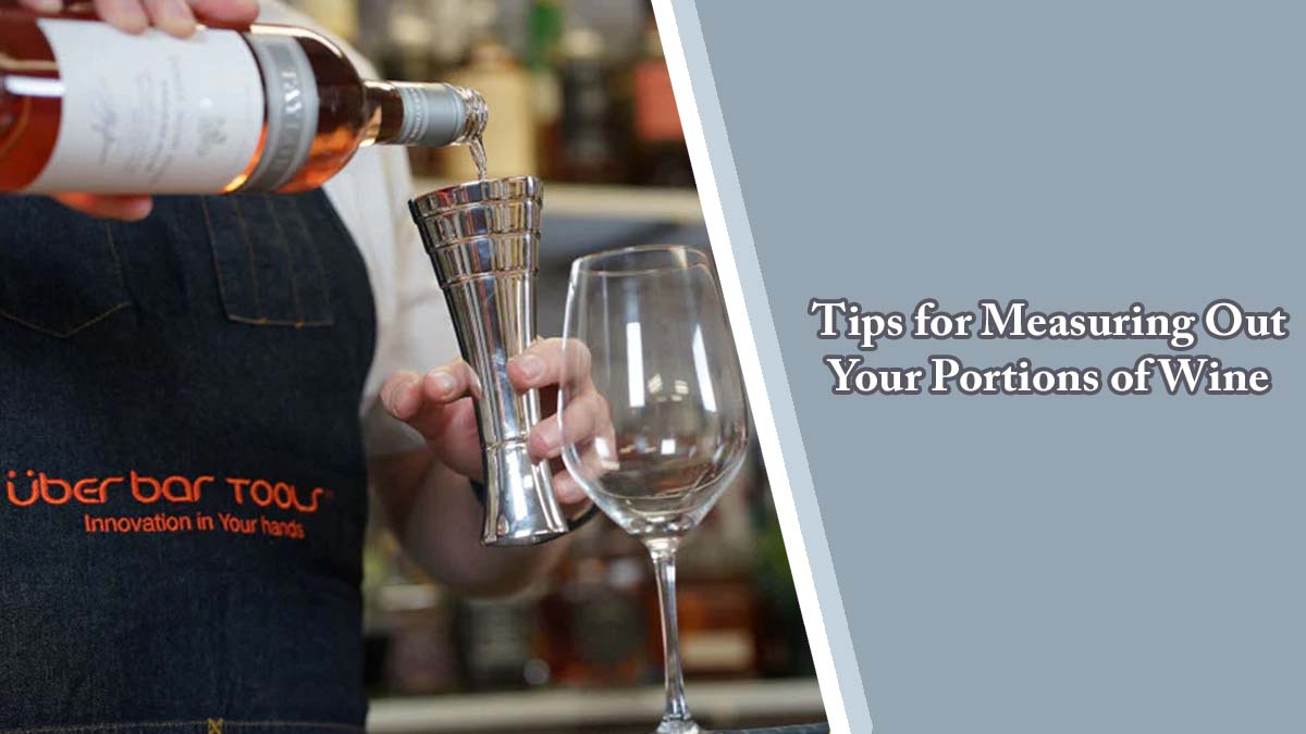 Tips for Measuring Out Your Portions of Wine