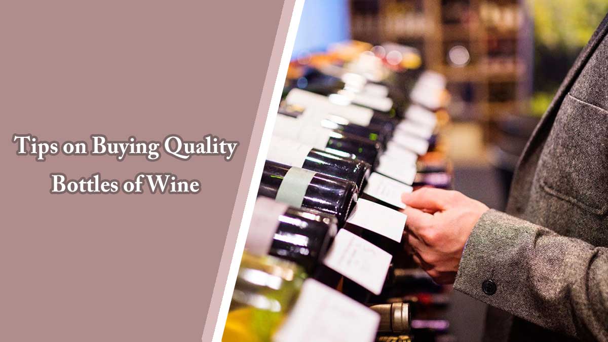 Tips on Buying Quality Bottles of Chardonnay and Cabernet Sauvignon