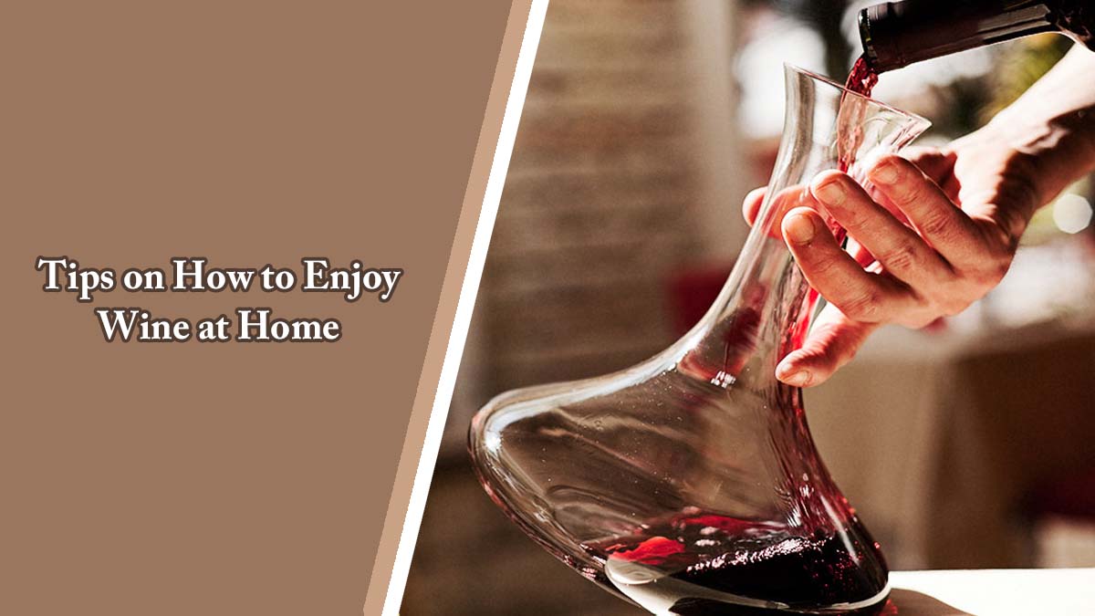 Tips on How to Enjoy Cabernet Sauvignon and Sauvignon Blanc at Home