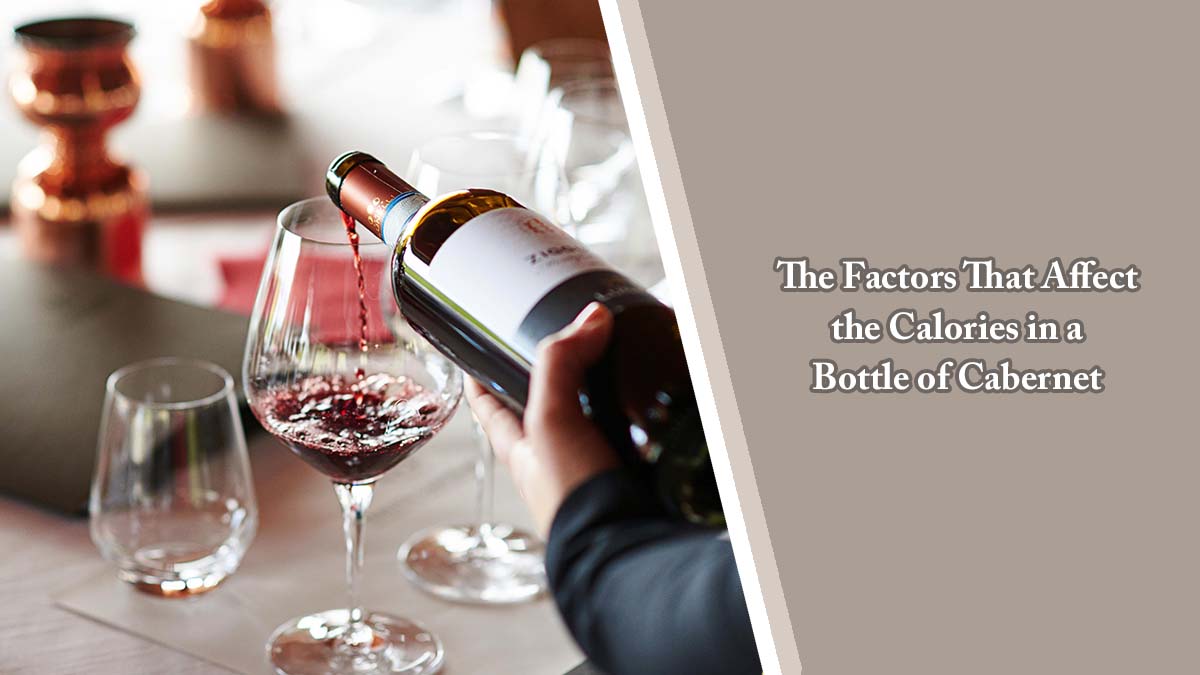The Factors That Affect the Calories in a Bottle of Cabernet