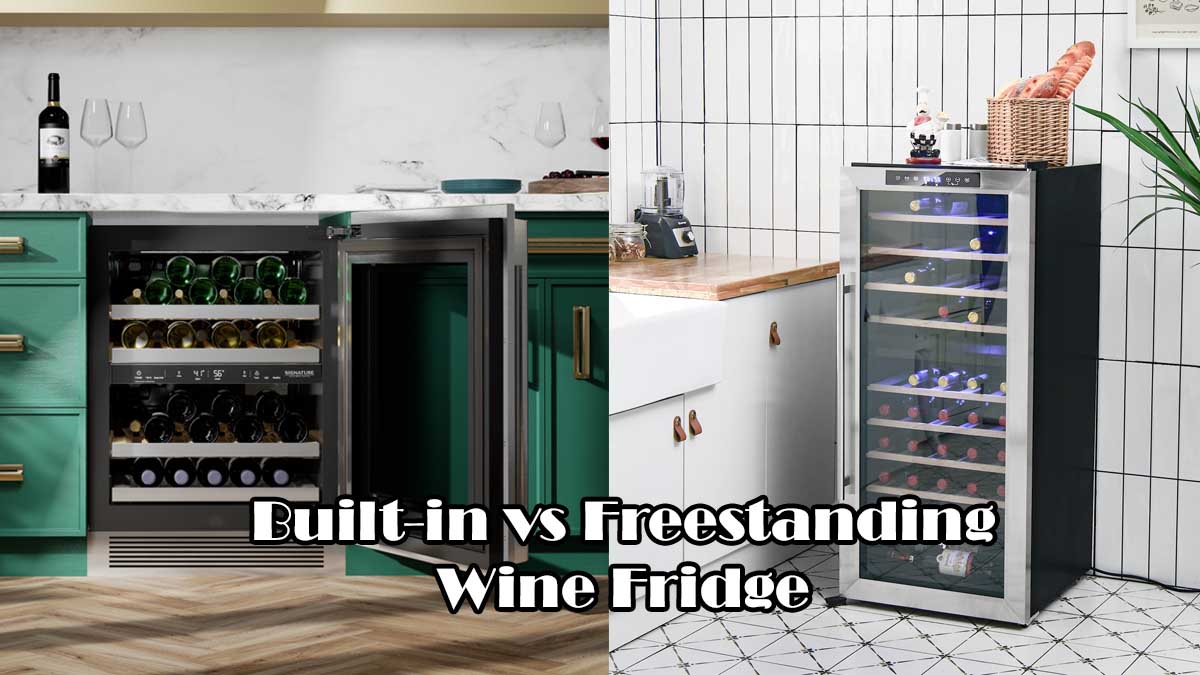 Built-in vs Freestanding Wine Fridge